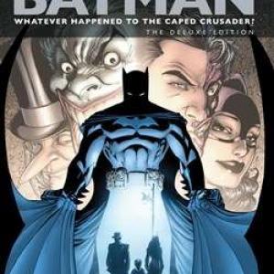 Batman: Whatever Happened to the Caped Crusader?