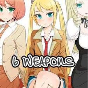 6 WEAPONS