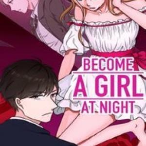 BECOME A GIRL AT NIGHT