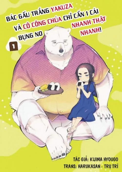 truyện tranh Bác gấu trắng Yakuza và cô công chúa chỉ cần 1 cái bụng no nhanh thật nhanh!