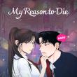 truyện tranh My Reason to Die - Tôi quyết định chết vì điều gì? [UPDATE EVERY SUNDAY!]