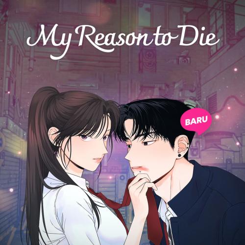 truyện tranh My Reason to Die - Tôi quyết định chết vì điều gì?