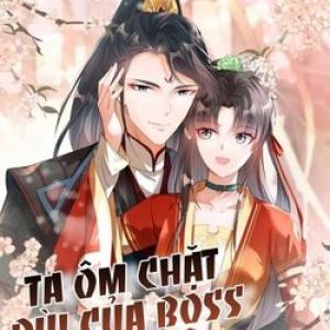 Ta Ôm Chặt Đùi Của Boss Phản Diện