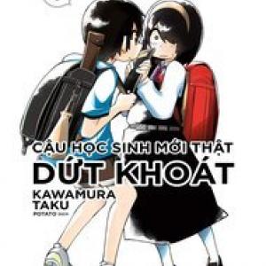 Cậu Học Sinh Mới Thật Dứt Khoát [Tới Chap 22]