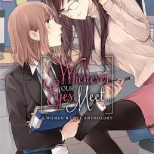 Every Time We Meet Eye to Eye, I Fall in Love with Her [Tới Chap 1]