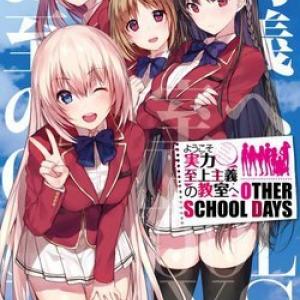 Chào mừng đến với lớp học Thượng đẳng: Other School Days [Tới Chap 3]