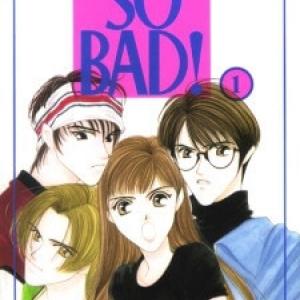 So Bad! [Tới Chap 3]