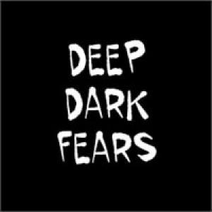 Deep Dark Fears