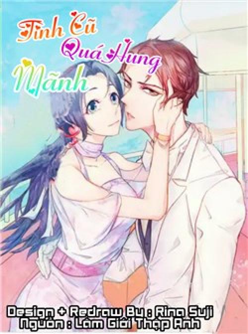 truyện tranh Tình Cũ Quá Hung Mãnh